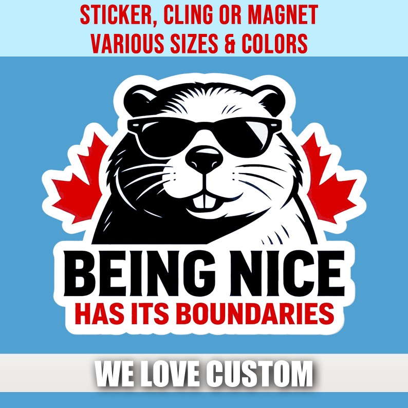 Being Nice Has Its Boundaries Die Cut Vinyl Sticker  Window Cling or Magnet with Laminate Coating in Various Sizes