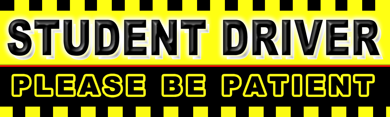 Student Driver Please Be Patient Vinyl Sticker, Window Cling or Magnet in UV Laminate Coating