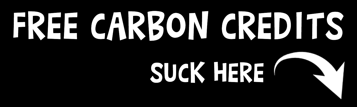 Free Carbon Credits Suck Here Vinyl Bumper Sticker, Window Cling or Bumper Sticker Magnet in UV Laminate Coating
