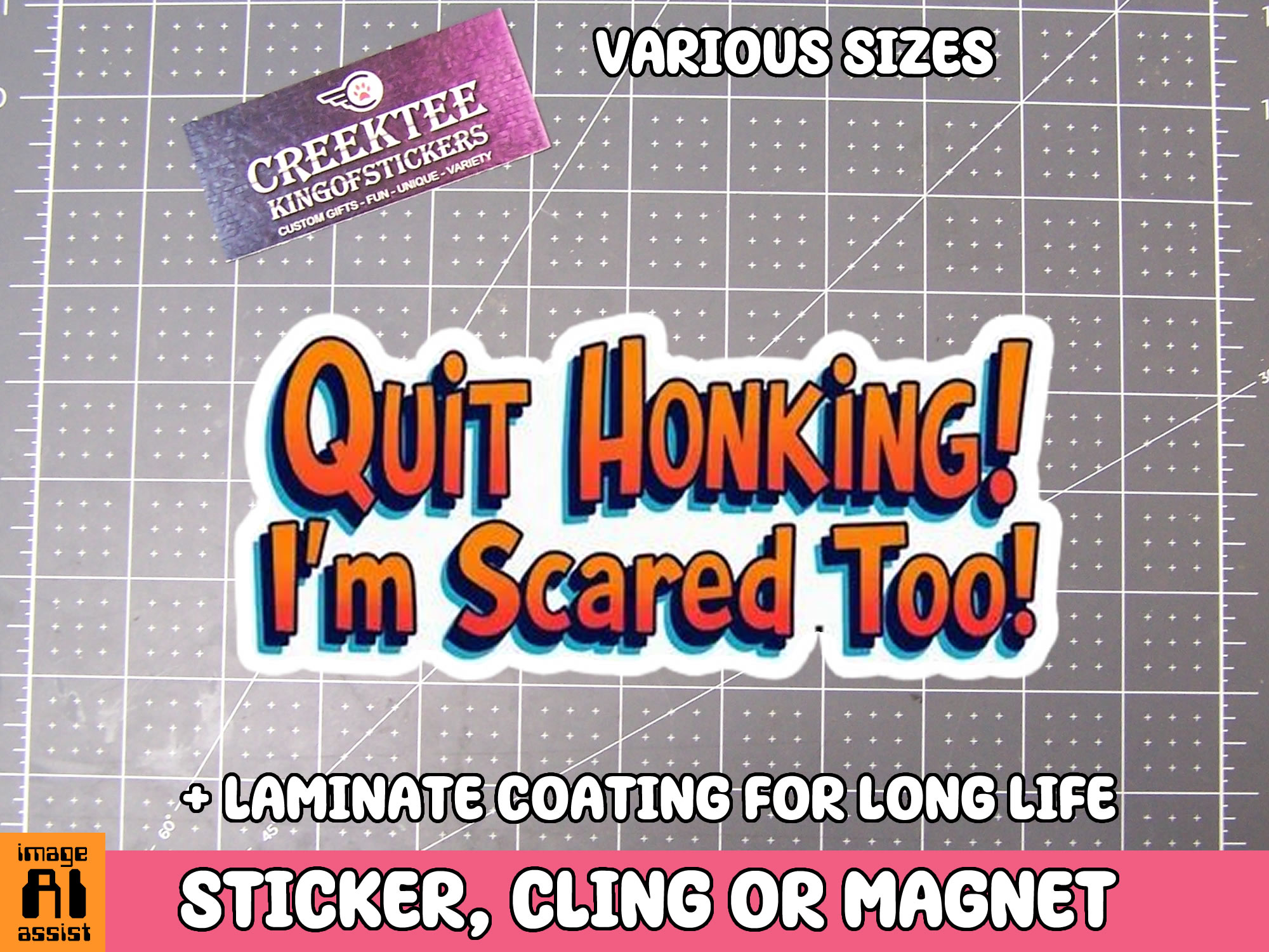 Quit Honking  I m Scared Too  Die Cut Vinyl Sticker  Window Cling or Magnet with Laminate Coating in Various Sizes