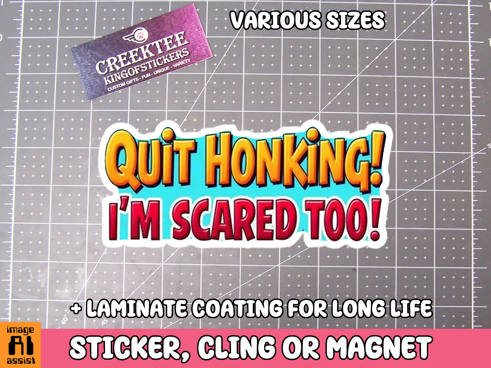 Quit Honking  I m Scared Too  Die Cut Vinyl Sticker  Window Cling or Magnet with Laminate Coating in Various Sizes