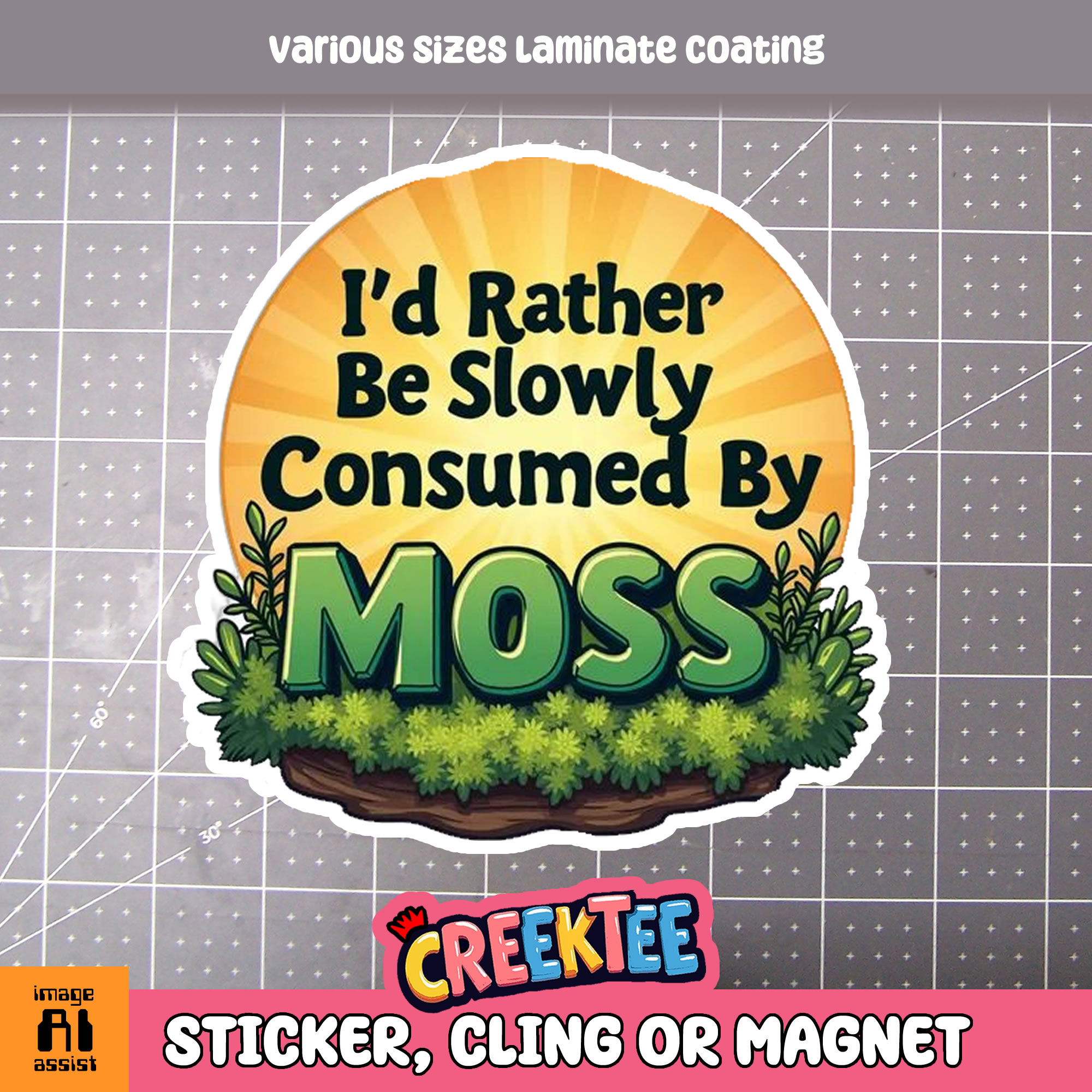 I d rather be slowly consumed by moss  