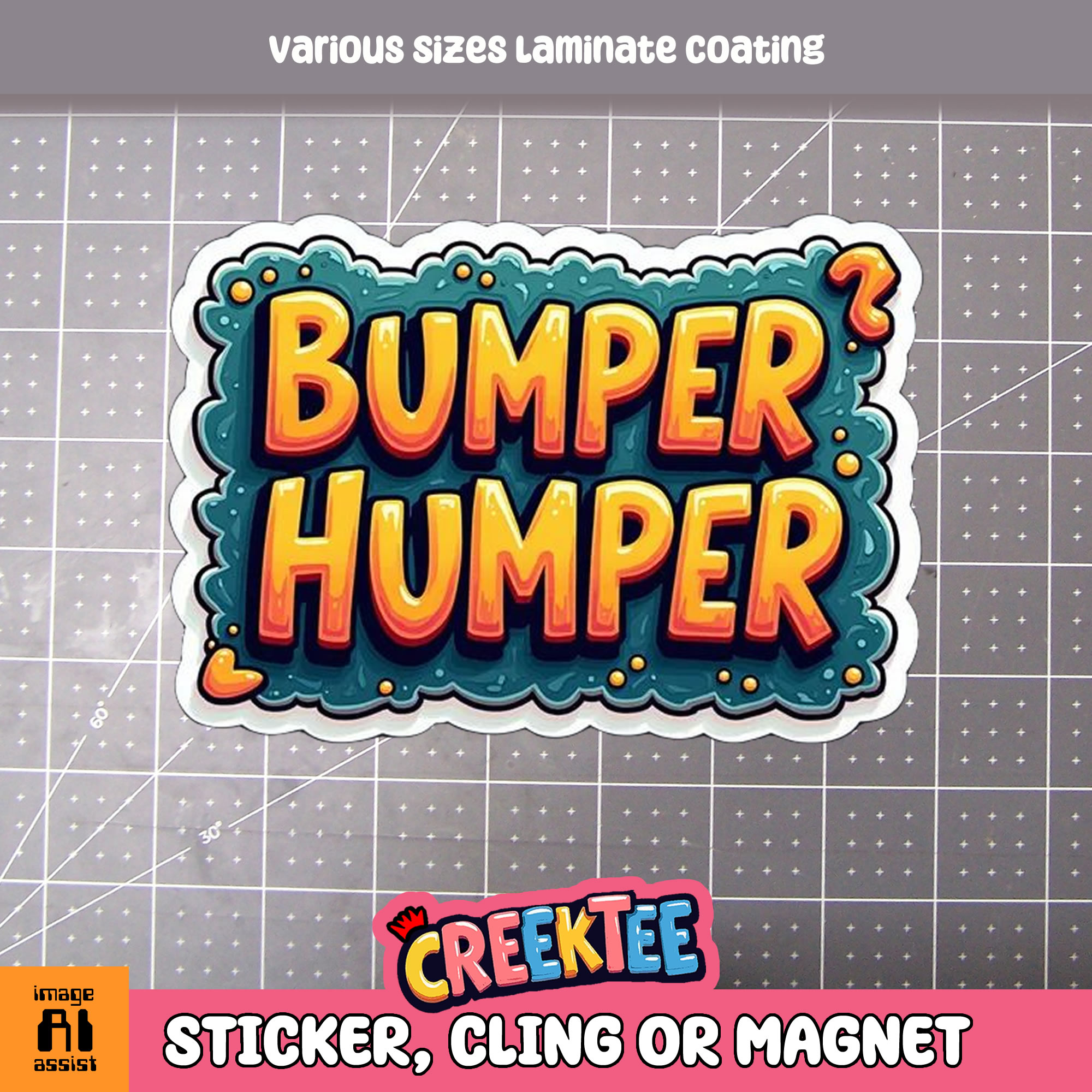 Bumper Humper Die Cut Vinyl Sticker  Window Cling or Magnet with Laminate Coating in Various Sizes