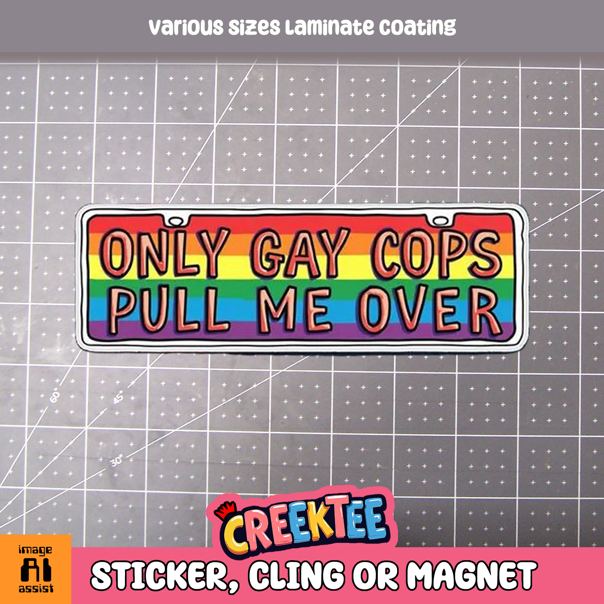 Only Gay Cops Pull Me Over Die Cut Vinyl Sticker  Window Cling or Magnet with Laminate Coating in Various Sizes