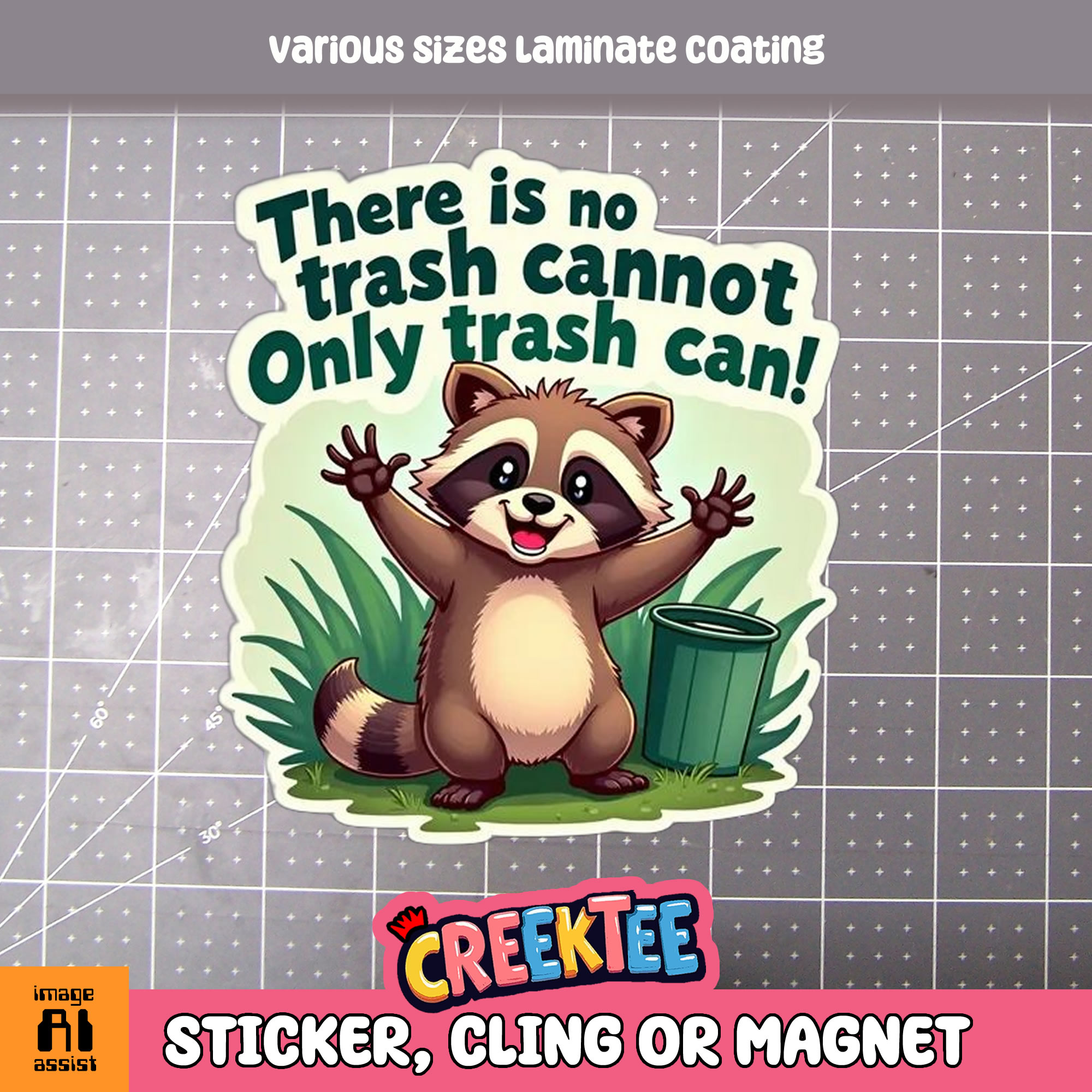There is No Trash Cannot  Only Trash Can Die Cut Vinyl Sticker  Window Cling or Magnet with Laminate Coating in Various Sizes