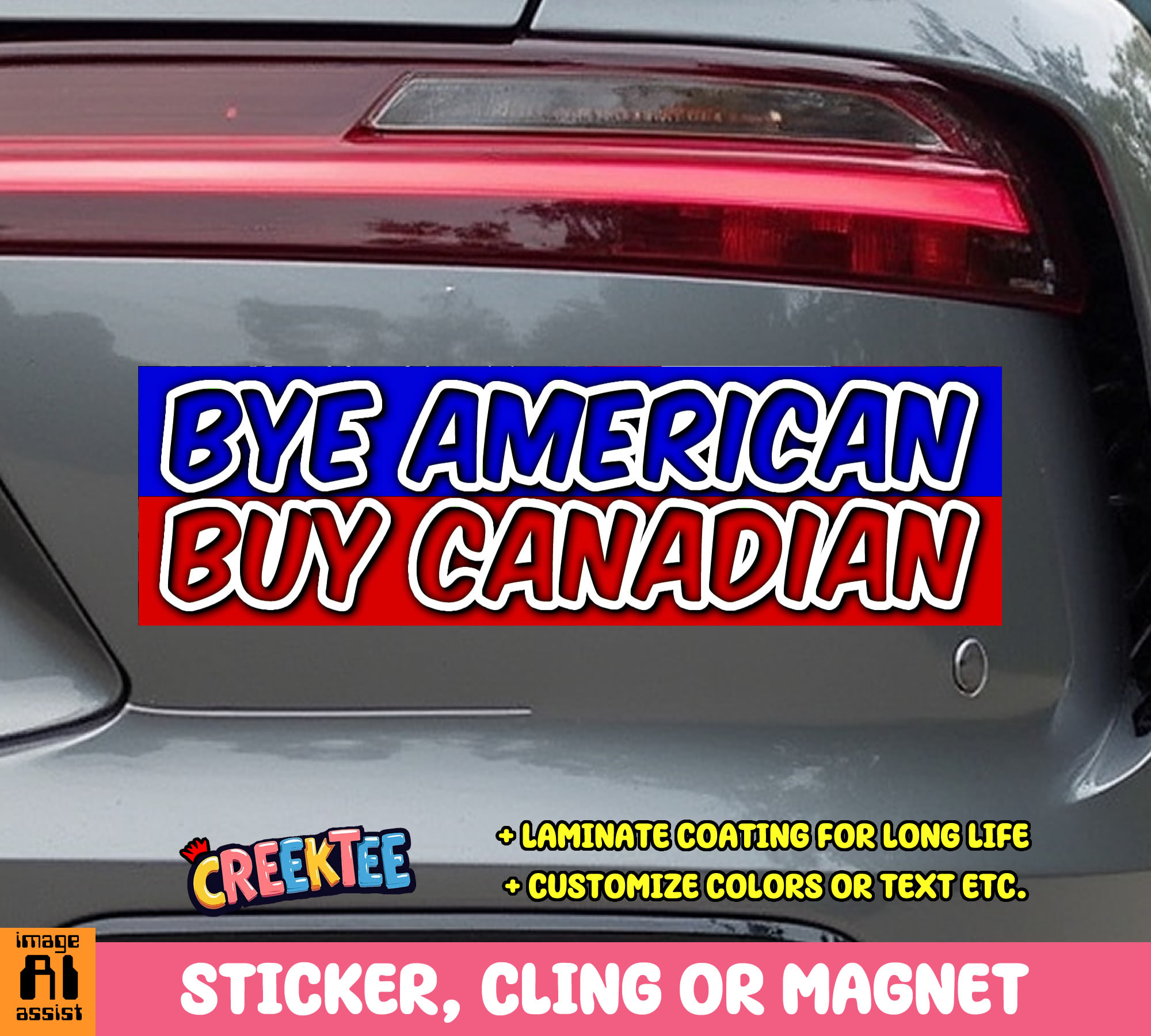 Bye American Buy Canadian Vinyl Bumper Sticker  Window Cling or Magnet in UV Laminate Coating and Various Sizes