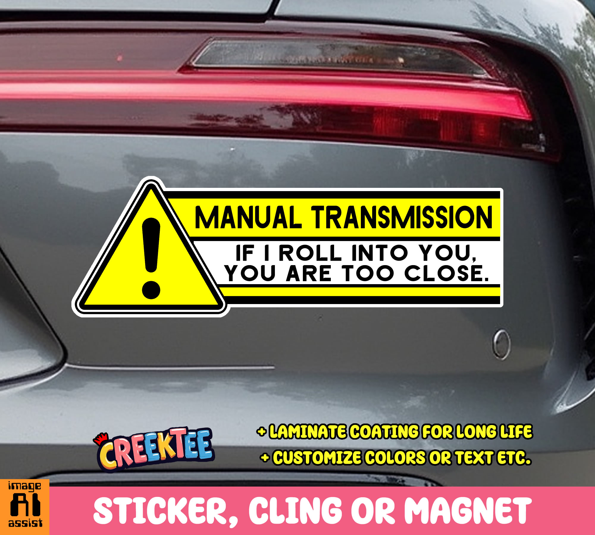 Manual Transmission  If I Roll Into You  You Are Too Close Custom Vinyl Bumper Sticker  Cling or Magnet With Laminate Coating  Various Sizes