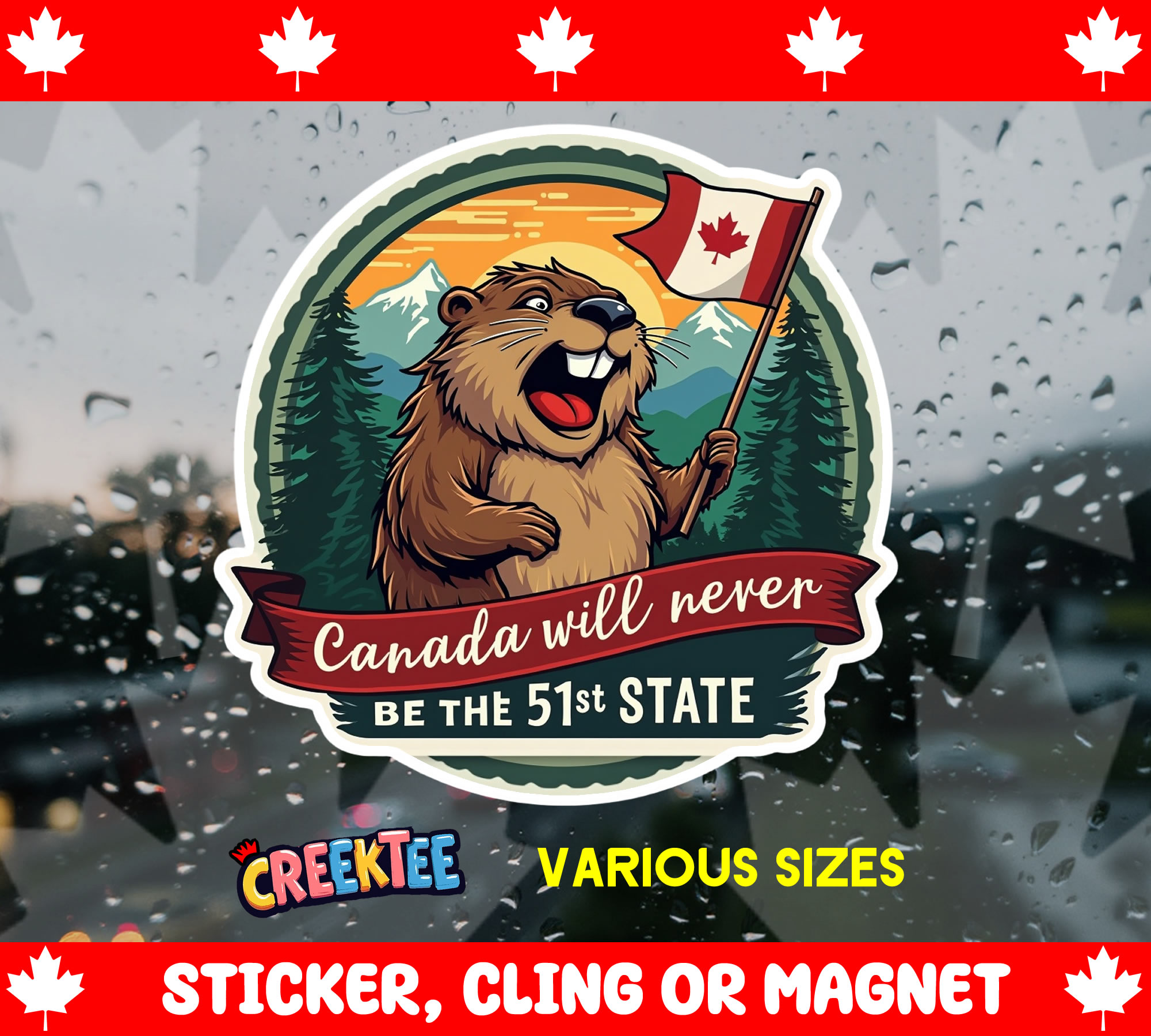 Canada will Never be the 51st State Sticker  Window Cling or Magnet with Laminate Coating in Various Sizes