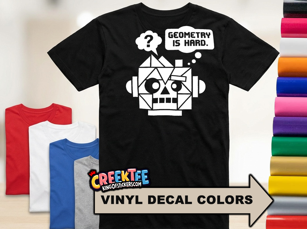 Geometric Geometry Is Hard Fun HTV Vinyl Print Tee Various Colors and Sizes